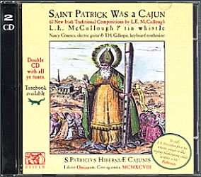 St. Patrick was a Cajun - Two CD Set